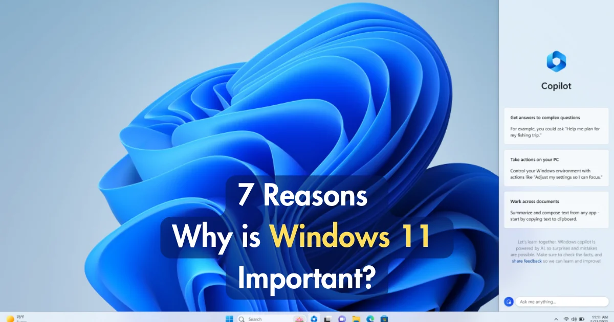 7 Reasons Why Windows 11 Important