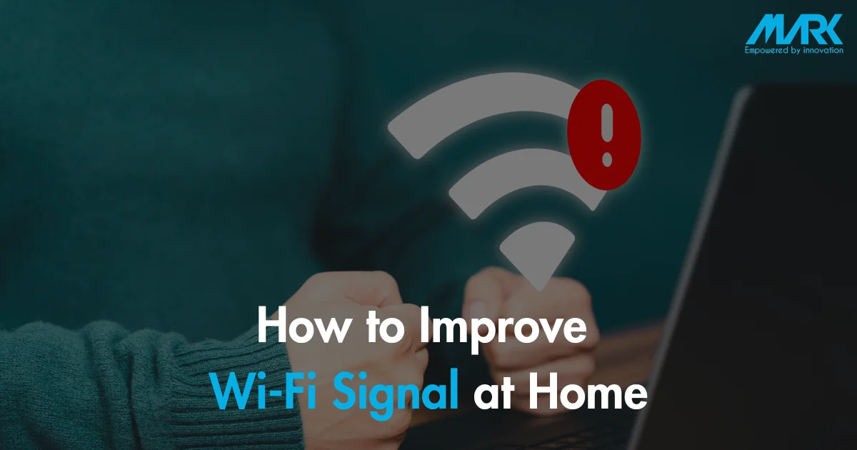 How to Improve Wi-Fi Signal at Home