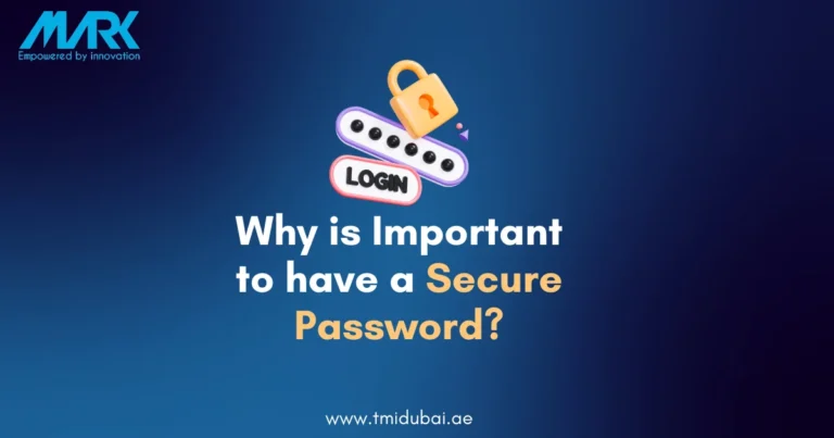 Why is Important to have a Secure Password?