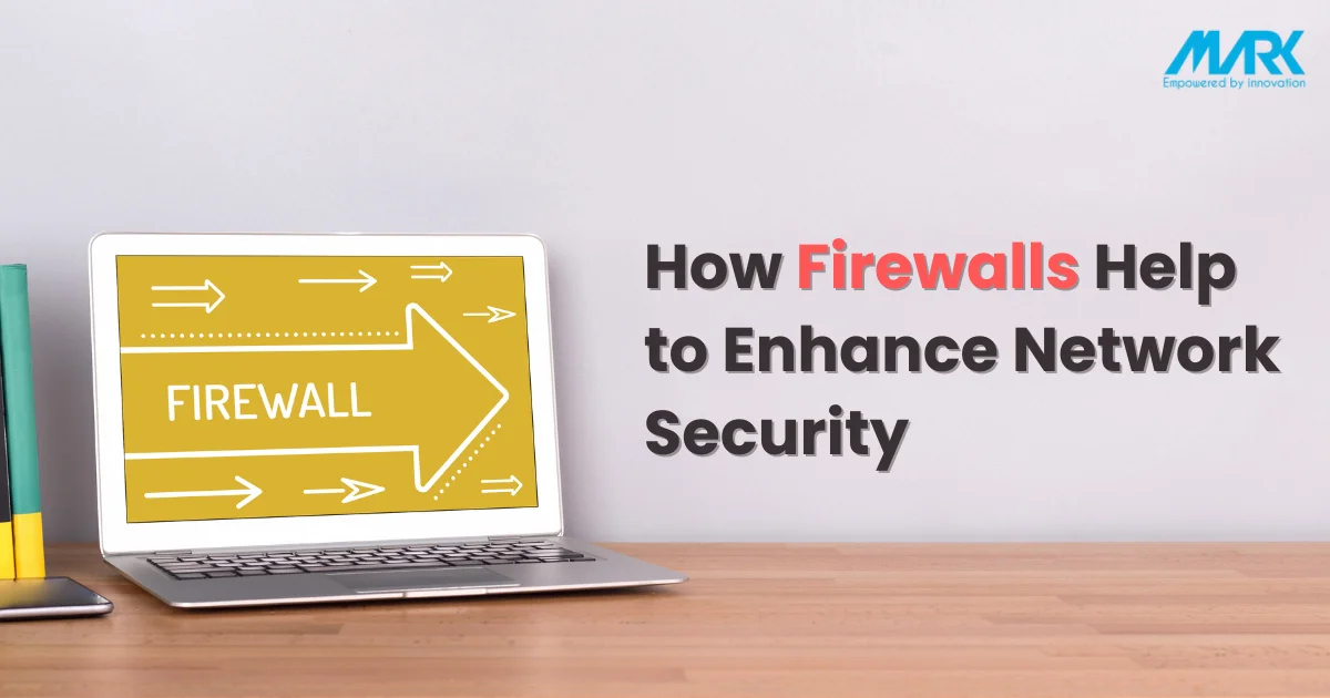 How Firewalls Help to Enhance Network Security